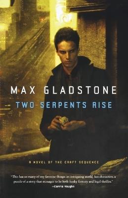 Two Serpents Rise - Max Gladstone - cover