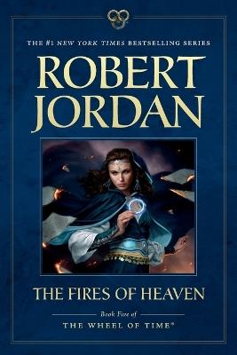 The Fires of Heaven: Book Five of 'The Wheel of Time' - Robert Jordan - cover