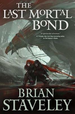 The Last Mortal Bond - Brian Staveley - cover