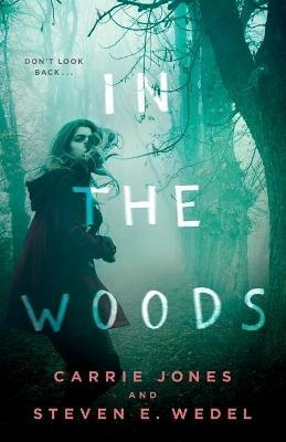 In the Woods - Carrie Jones,Steven E Wedel - cover
