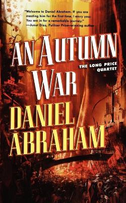 An Autumn War: The Long Price Quartet - Daniel Abraham - cover