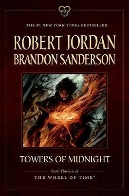Towers of Midnight: Book Thirteen of the Wheel of Time - Robert Jordan,Brandon Sanderson - cover