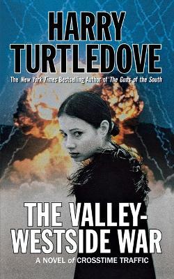 The Valley-Westside War: A Novel of Crosstime Traffic - Harry Turtledove - cover