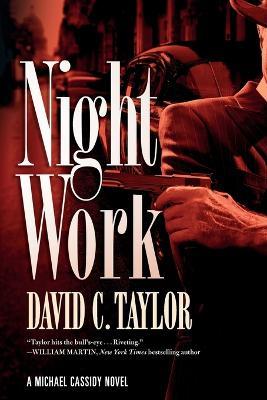Night Work: A Michael Cassidy Novel - David C Taylor - cover