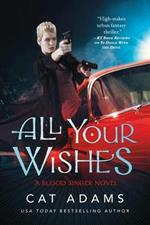 All Your Wishes: A Blood Singer Novel