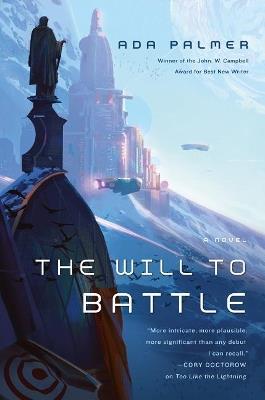 The Will to Battle: Book 3 of Terra Ignota - Ada Palmer - cover