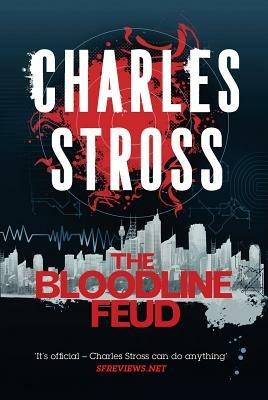 The Bloodline Feud: A Merchant Princes Omnibus: The Family Trade & the Hidden Family - Charles Stross - cover