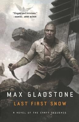 Last First Snow - Max Gladstone - cover