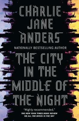 The City in the Middle of the Night - Charlie Jane Anders - cover