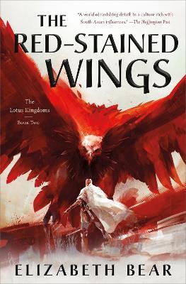 The Red-Stained Wings: The Lotus Kingdoms, Book Two - Elizabeth Bear - cover
