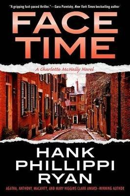 Face Time: A Charlotte McNally Novel - Hank Phillippi Ryan - cover