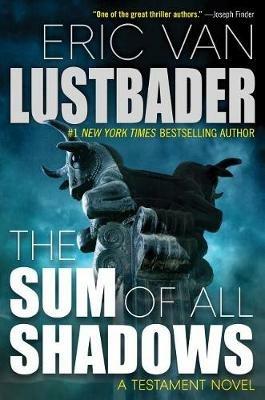 The Sum of All Shadows - Eric Van Lustbader - cover