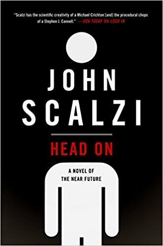 Head on: A Novel of the Near Future - John Scalzi - cover