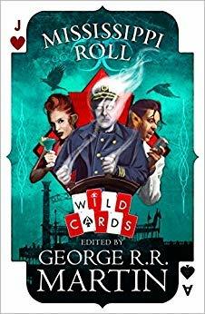 Mississippi Roll: A Wild Cards Novel (Book One of the American Triad) - Wild Cards Trust - cover