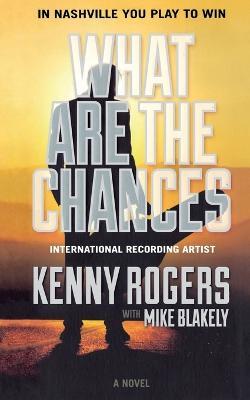 What Are the Chances - Kenny Rogers,Mike Blakely - cover