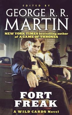 Fort Freak: A Wild Cards Novel (Book One of the Mean Streets Triad) - Wild Cards Trust - cover