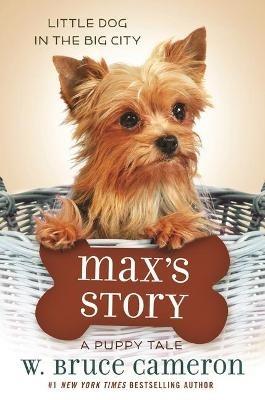 Max's Story: A Puppy Tale - W Bruce Cameron - cover
