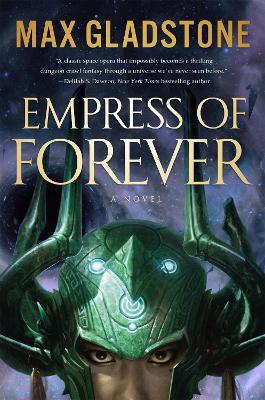 Empress of Forever - Max Gladstone - cover