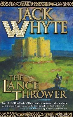 The Lance Thrower - Jack Whyte - cover