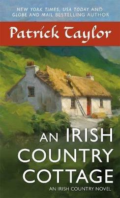 An Irish Country Cottage: An Irish Country Novel - Patrick Taylor - cover