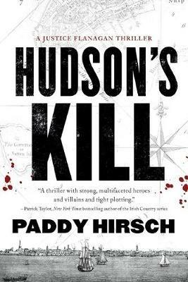 Hudson's Kill: A Justice Flanagan Thriller - Paddy Hirsch - cover