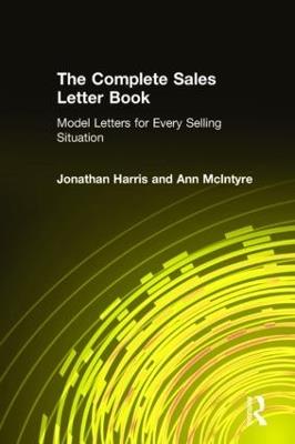 The Complete Sales Letter Book: Model Letters for Every Selling Situation: Model Letters for Every Selling Situation - Jonathan Harris,Ann McIntyre - cover