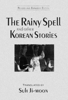 The Rainy Spell and Other Korean Stories - Ji-moon Suh - cover