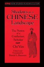Shadows in a Chinese Landscape: Chi Yun's Notes from a Hut for Examining the Subtle