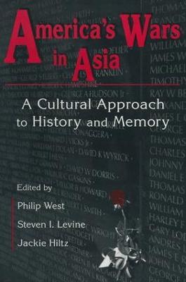 United States and Asia at War: A Cultural Approach: A Cultural Approach - Philip West,Steven I. Levine,Jackie Hiltz - cover