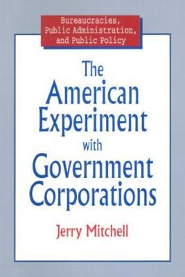The American Experiment with Government Corporations - Jerry Mitchell - cover