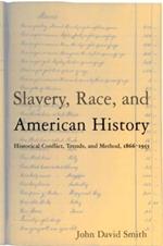 Slavery, Race and American History: Historical Conflict, Trends and Method, 1866-1953