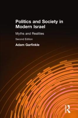 Politics and Society in Modern Israel: Myths and Realities - Adam Garfinkle - cover