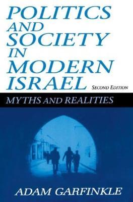Politics and Society in Modern Israel: Myths and Realities - Adam Garfinkle - cover