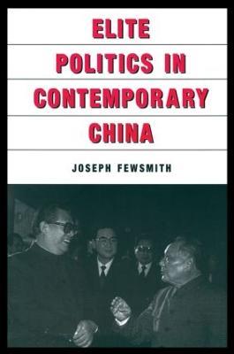 Elite Politics in Contemporary China - Joseph Fewsmith - cover