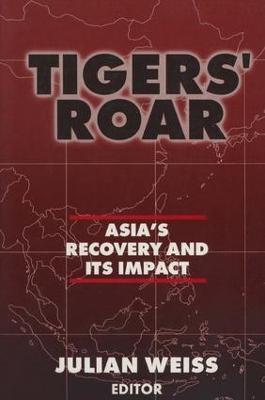 Tigers' Roar: Asia's Recovery and Its Impact - Julian Weiss - cover