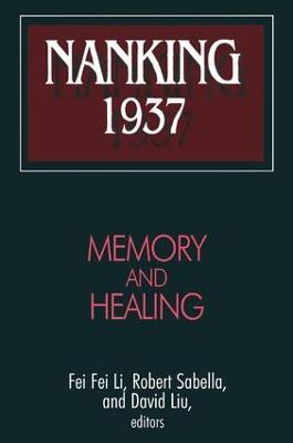 Nanking 1937: Memory and Healing - Robert Sabella,Feifei Li,David Liu - cover
