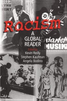 Racism: A Global Reader: A Global Reader - Thomas Reilly,Stephen Kaufman,Angela Bodino - cover
