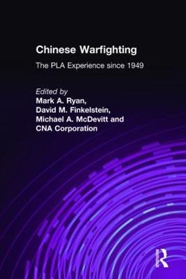 Chinese Warfighting: The PLA Experience since 1949: The PLA Experience since 1949 - Mark A. Ryan,David M. Finkelstein,Michael A. McDevitt - cover