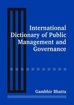International Dictionary of Public Management and Governance