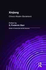 Xinjiang: China's Muslim Borderland