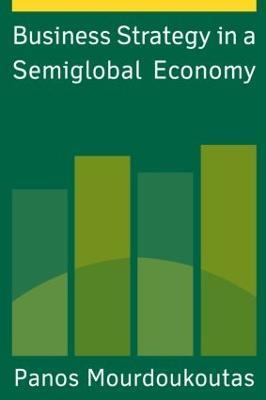 Business Strategy in a Semiglobal Economy - Panos Mourdoukoutas - cover