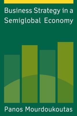Business Strategy in a Semiglobal Economy - Panos Mourdoukoutas - cover
