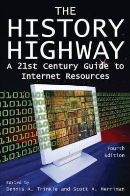 The History Highway: A 21st-century Guide to Internet Resources - Dennis A. Trinkle,Dorothy Auchter,Scott A. Merriman - cover