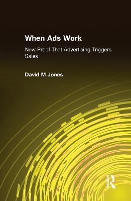 When Ads Work: New Proof That Advertising Triggers Sales - David M Jones - cover