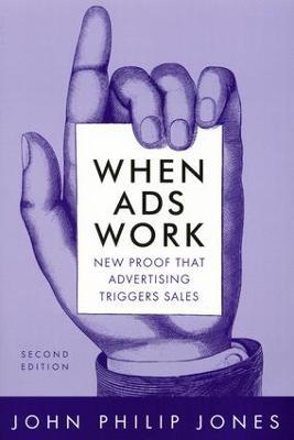 When Ads Work: New Proof That Advertising Triggers Sales - David M Jones - cover