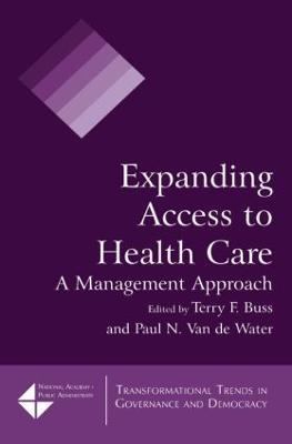Expanding Access to Health Care: A Management Approach - Terry F. Buss,Paul N. Van de Water - cover