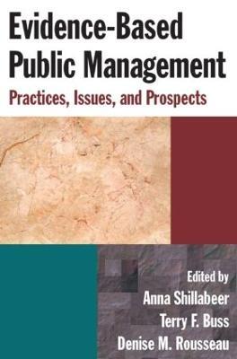 Evidence-Based Public Management: Practices, Issues and Prospects - Anna Shillabeer,Terry F. Buss,Denise M. Rousseau - cover
