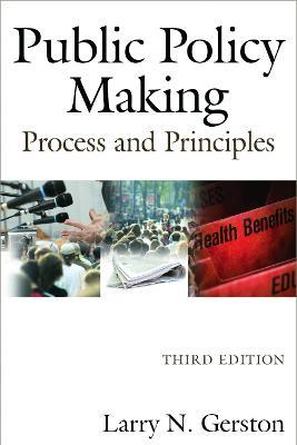 Public Policy Making: Process and Principles - Larry N. Gerston - cover