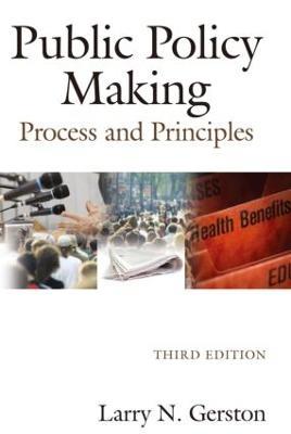Public Policy Making: Process and Principles - Larry N. Gerston - cover