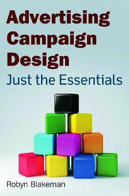 Advertising Campaign Design: Just the Essentials - Robyn Blakeman - cover